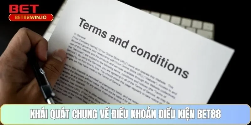 Khái quát chung về điều khoản điều kiện BET88